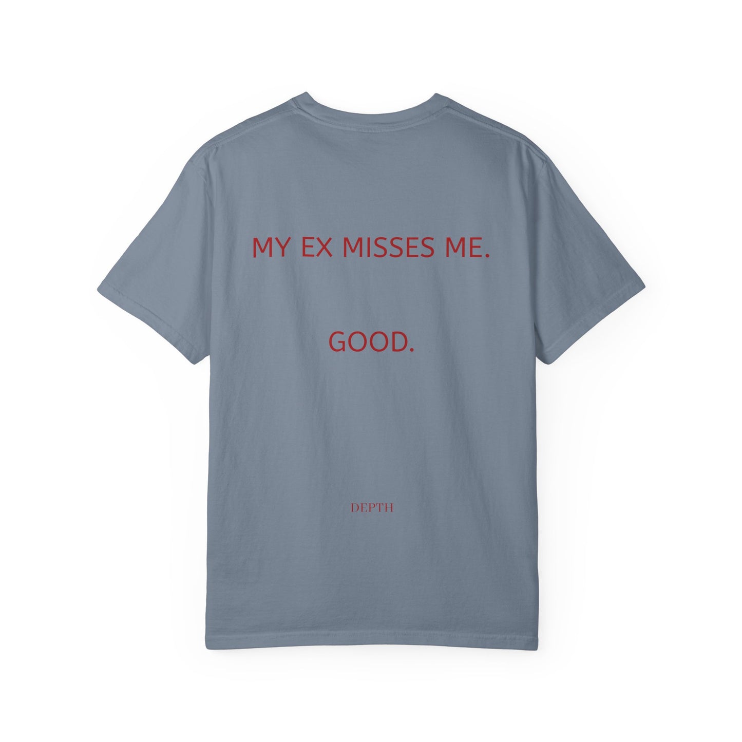 MY EX MISSES ME. GOOD. — DEPTH