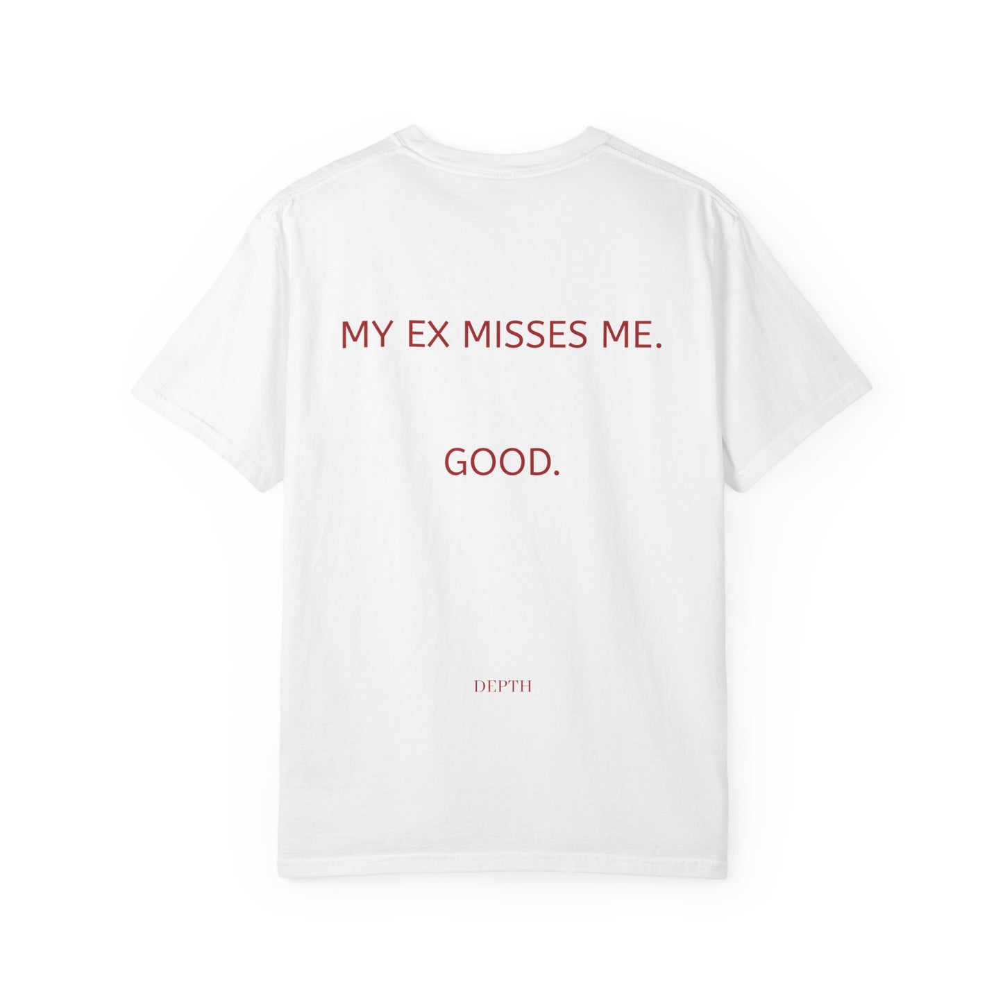 MY EX MISSES ME. GOOD. — DEPTH