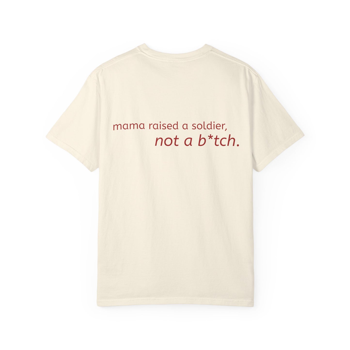 mama raised a soldier, not a b*tch. — DEPTH