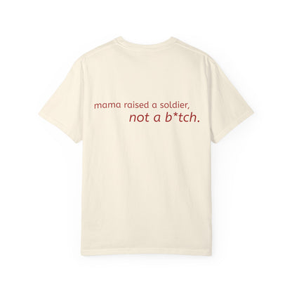 mama raised a soldier, not a b*tch. — DEPTH