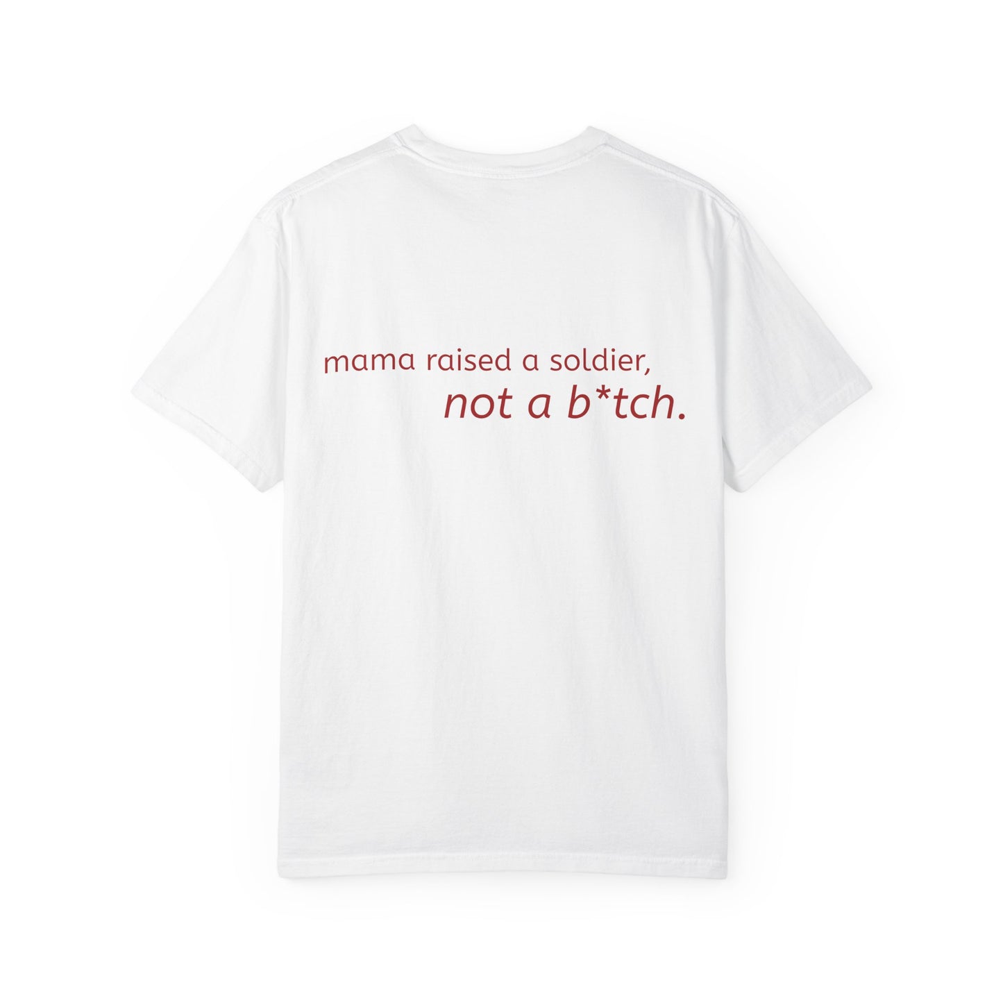 mama raised a soldier, not a b*tch. — DEPTH