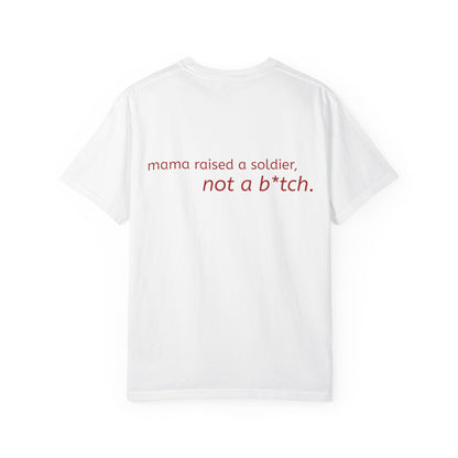 mama raised a soldier, not a b*tch. — DEPTH
