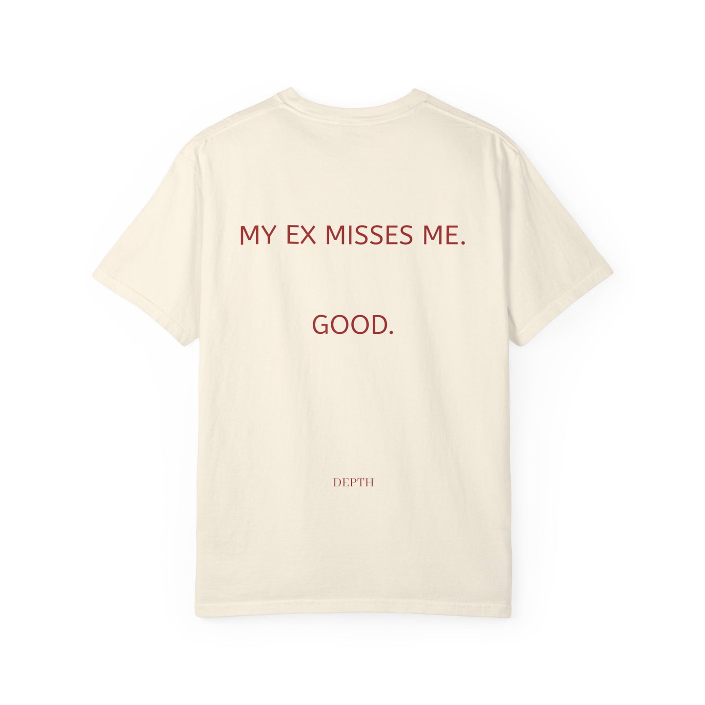 MY EX MISSES ME. GOOD. — DEPTH