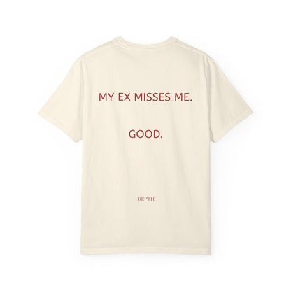MY EX MISSES ME. GOOD. — DEPTH
