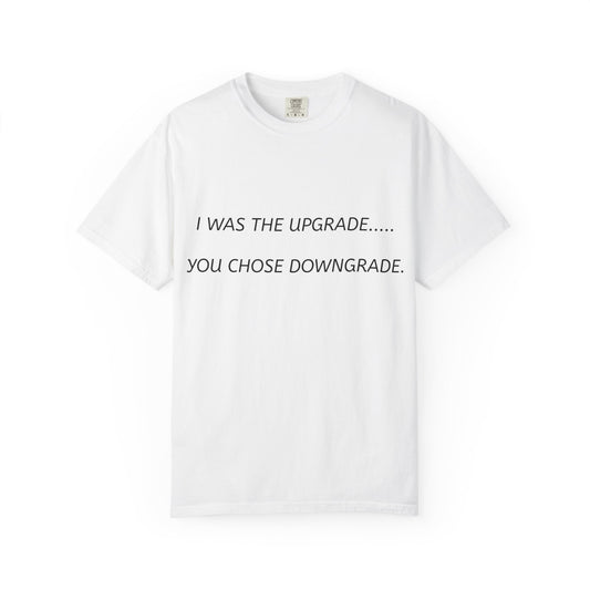 I WAS THE UPGRADE