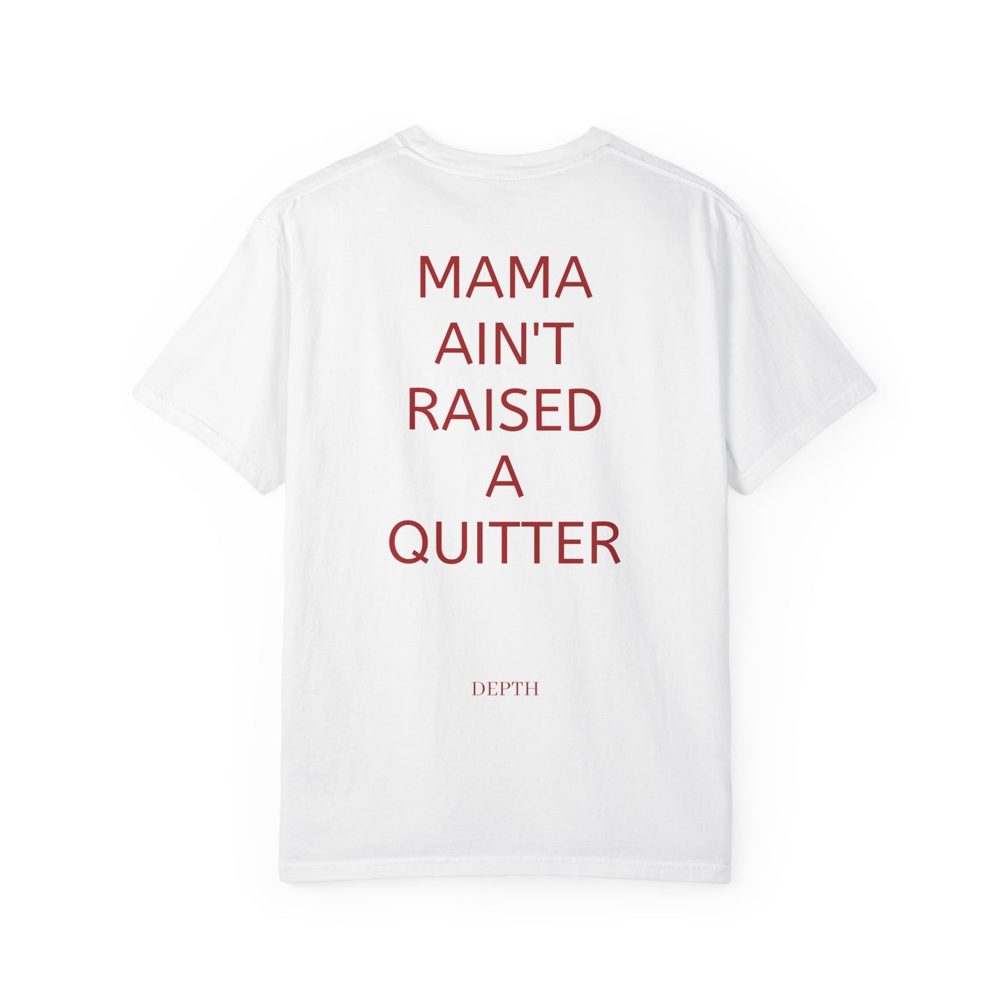 MAMA AINT RAISED A QUITTER — DEPTH