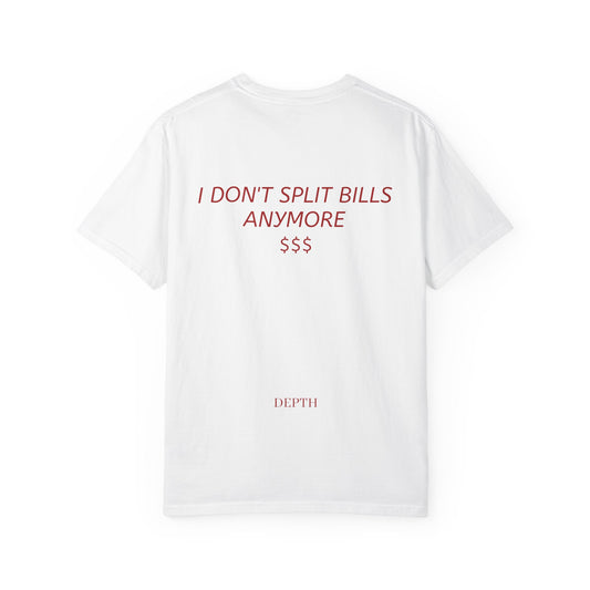 I DON'T SPLIT BILLS ANYMORE