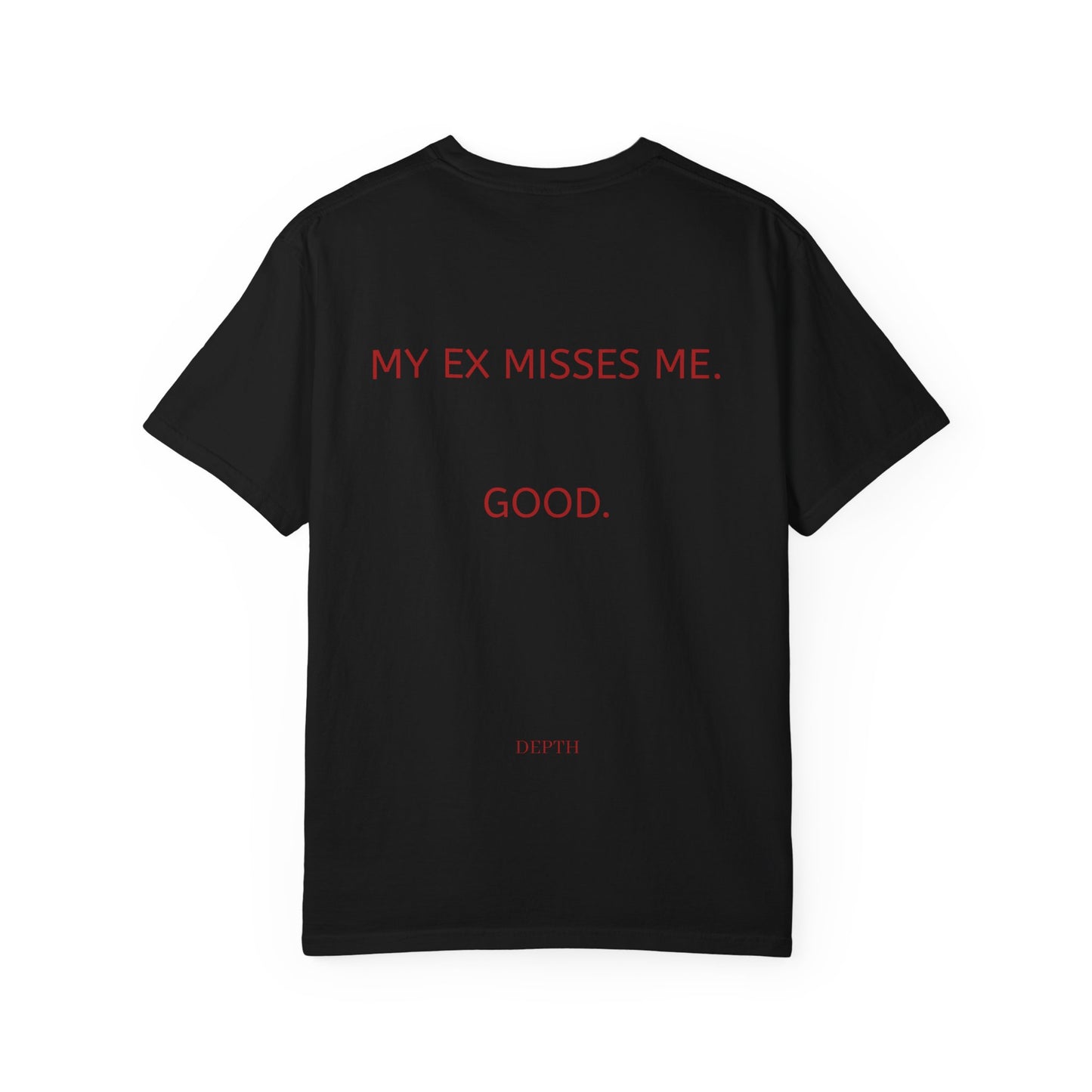 MY EX MISSES ME. GOOD. — DEPTH
